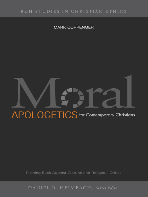 Title details for Moral Apologetics for Contemporary Christians by Mark Coppenger - Available